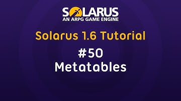 Solarus 1.6 Tutorial [en] - #50: Metatables