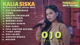 kalia Siska II Ojo di bandingke II terbaru full album II DJ KENTRUNG II SKA86 UYE TONE