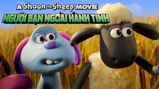 Shaun The Sheep Movie 2 Người Bạn Ngoài Hành Tinh - Official Trailer