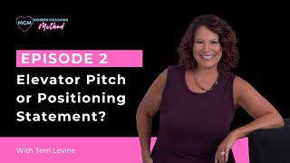 Episode 2: Elevator Pitch or Positioning Statement
