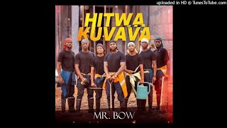 Mr. Bow - Hitwa Kuvava