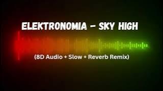 Elektronomia - Sky High (8D Audio   Slow   Reverb Remix) | NCS | Use Headphones 🎧