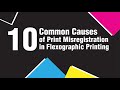 10 Common Causes of Print Misregistration in Flexographic Printing