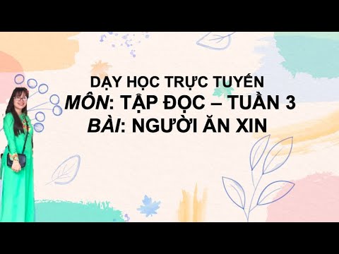Video TẬP ĐỌC 4 - TUẦN 3 - NGƯỜI ĂN XIN - youtube