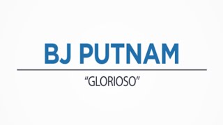BJ Putnam | Glorioso (Official Lyric Video) chords
