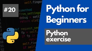 Python Programming For Beginners 20 - Python Exercise