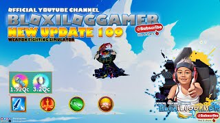 New Update 109 Weapon Fighting Simulator | Bloxiloggamer