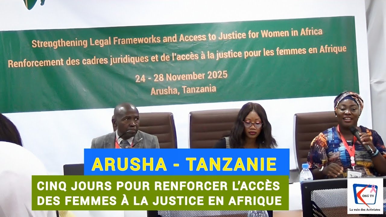Arusha - Tanzanie🇹🇿 : cinq jours pour renforcer l’accès des femmes à la justice en Afrique