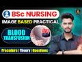 BSc Nursing Image Based Practical | Blood Transfusion | Procedure, Theory & Questions | Surendra Sir