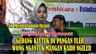 Gedang Klutuk Di Pangan Uler Wong Ngantuk Mangan Karo Ngiler Ngaji  Ustadzah ; Mumpuni Handayayekti