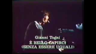 Gianni Togni - E' bello capirci senza essere uguali