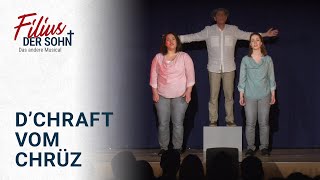 Video thumbnail of "D’Chraft vom Chrüz | «Filius – Der Sohn»"