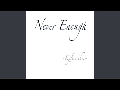 Never Enough