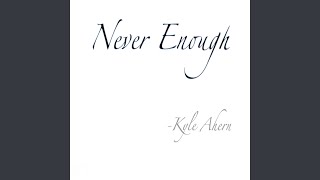 Never Enough