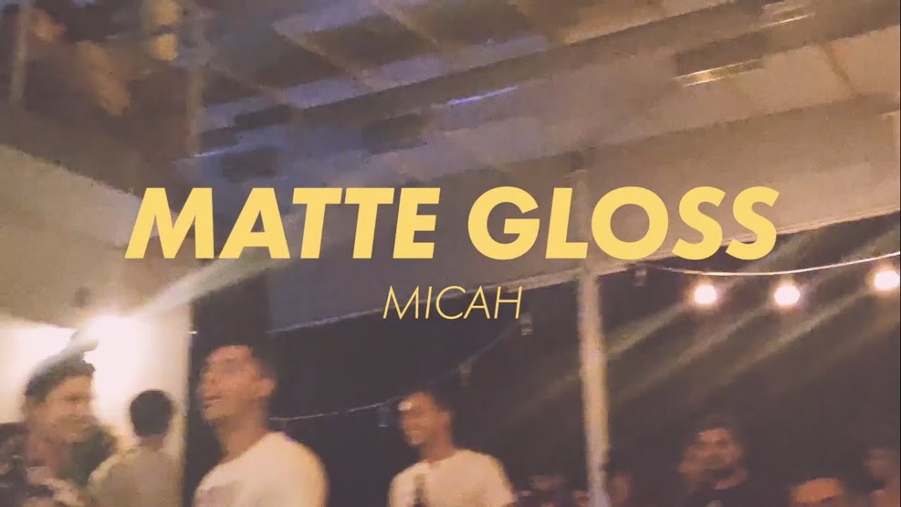 Micah - 'MATTE GLOSS' (Live Music Video)