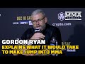 BJJ Star Gordon Ryan Explains What It&#39;ll Take For Him To Jump Into MMA