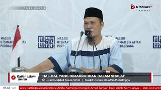 LIVE - Hal-hal yang Dimakruhkan Dalam Shalat - Ust Mujahid Aslam, S.Pd.I