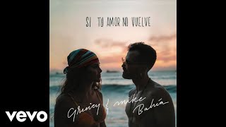 Greeicy, Mike Bahía - Si Tu Amor No Vuelve (Audio) chords