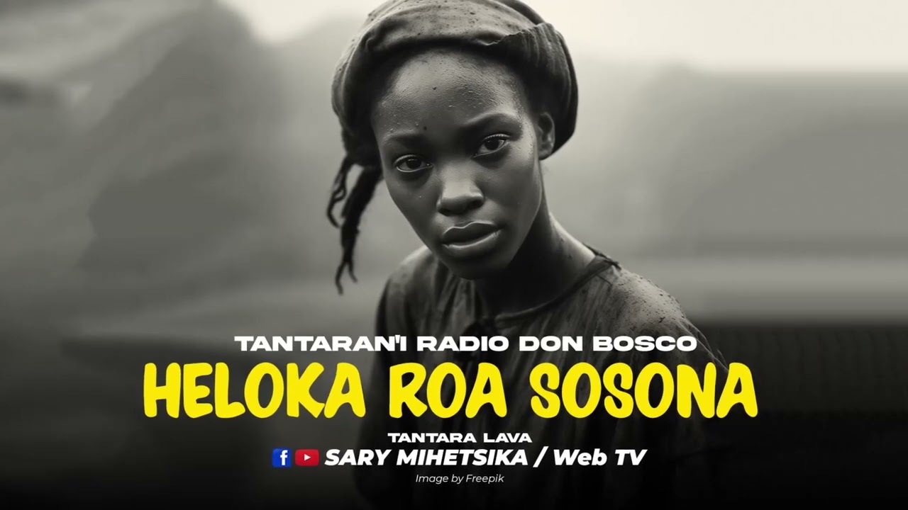 TANTARA MALAGASY - HELOKA ROA SOSONA (Tantaran'i RADIO DON BOSCO) Tantara Indray Miseho