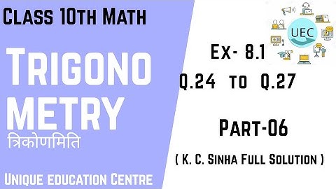 Trigonometry Class 10 | त्रिकोणमिति | Part 06|K.C.Sinha Full Solution |UEC
