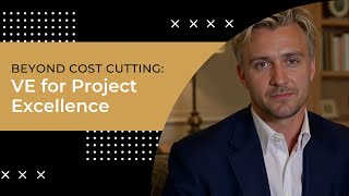 Beyond Cost Cutting Ve For Project Excellence