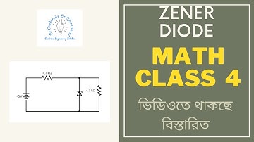 34. Zener diode Math Class 4 || Electronics Bangla Tutorial
