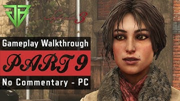 Syberia 3 Gameplay Walkthrough Part 9 - PC No Commentary (1080p60)