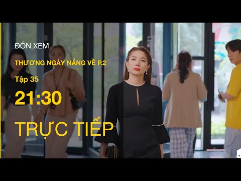 Video TRỰC TIẾP VTV3 | Thương Ngày Nắng Về (P.2) tập 35 | Mẹ... - youtube