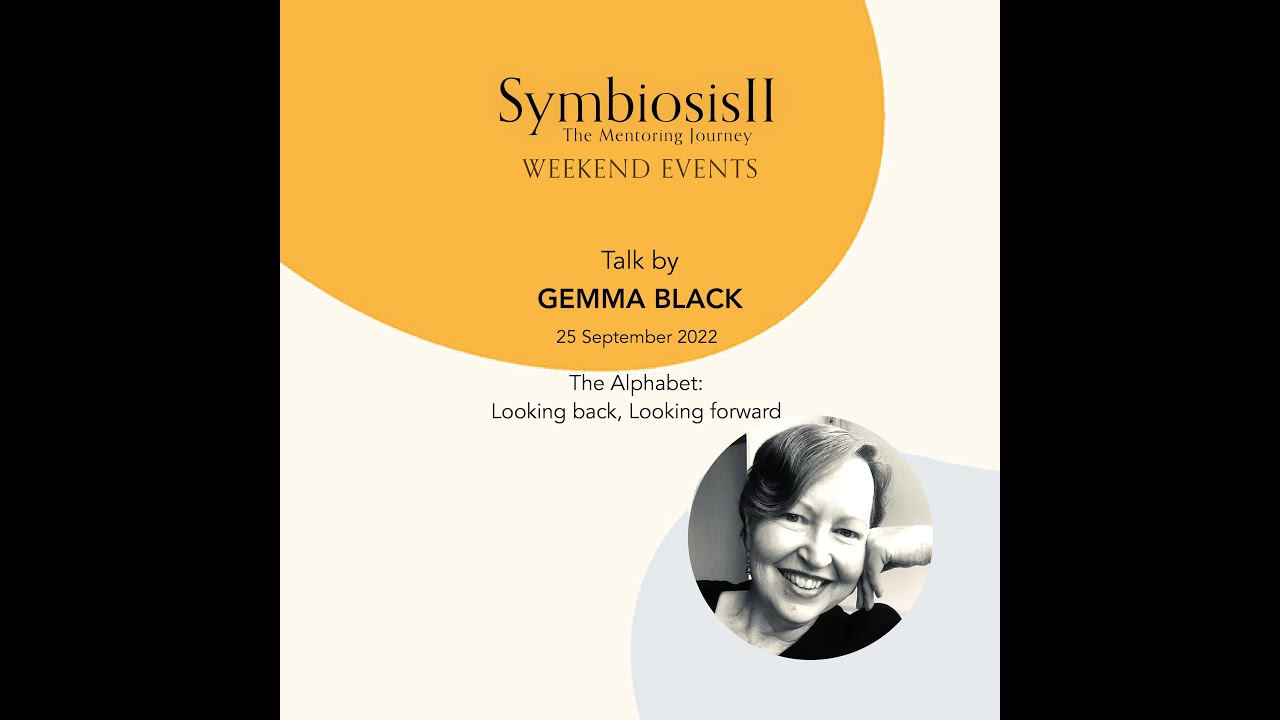Symbiosis II -- Gemma Black | The Alphabet: Looking back, Looking forward