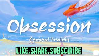 Consoul Trainin - Obsession ft. Steven Aderino & DuoViolins, Xian Music Karaoke🎤