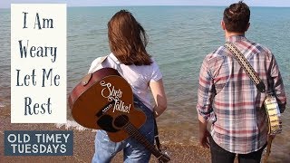 I Am Weary Let Me Rest: Old Timey Tuesdays by She’s Folks
