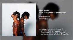 Rae Sremmurd - Black Beatles (feat. Gucci Mane) [Clean Version]  - Durasi: 4:52. 