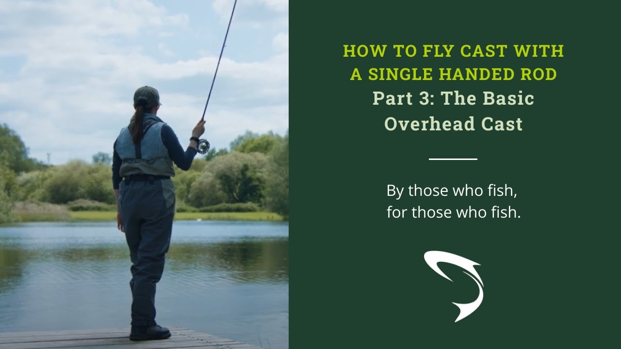 The Basic Overhead Cast: Part 3 - How to Fly Cast with a Single