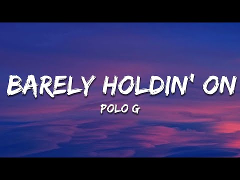 Polo G - Barely Holdin On