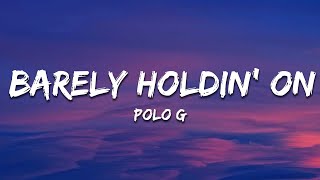 Polo G - Barely Holdin’ On (Lyrics)