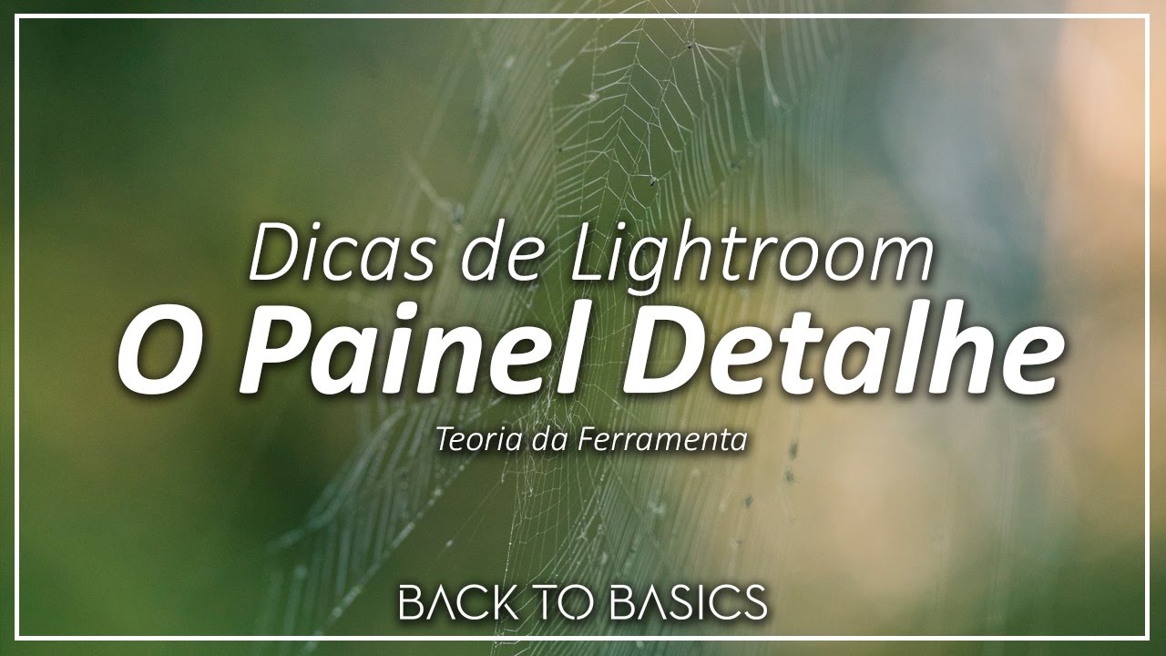 dicas-de-lightroom-painel-detalhe-teoria-youtube