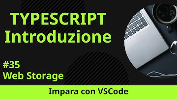 [Impara con VSCode] Introduzione a TypeScript #35 Web Storage