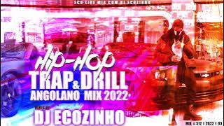 Hip-Hop Trap & Drill Angolano Mix 2022 - Eco Live Mix Com Dj Ecozinho