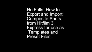 Hitfilm 3 Express Tutorial Export and Import Composite Shots