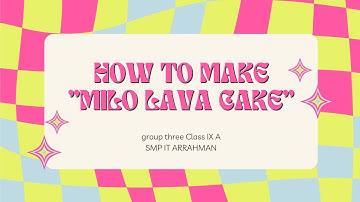 (Procedure Text) about "How to make a Milo Lava Cake" ･  ˖ 𓂃𓆸