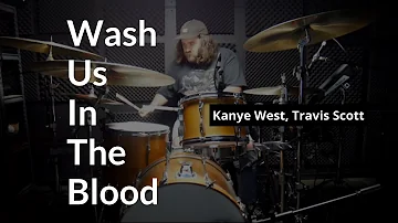 Wash Us In The Blood - Kanye West, Travis Scott, Thomas Christie Drum Cover