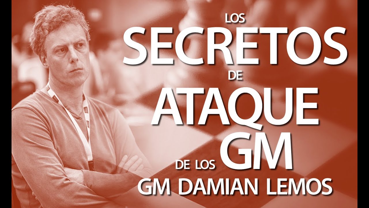 Ataque 🔪 de los GM: Conoce los secretos 🤐 mejor guardados - GM Damian Lemos (IMPERIO AJEDREZ)