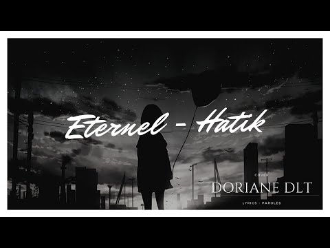 Eternel - Hatik [ Lyrics + Traduction ] ( Cover by Doriane DLT)