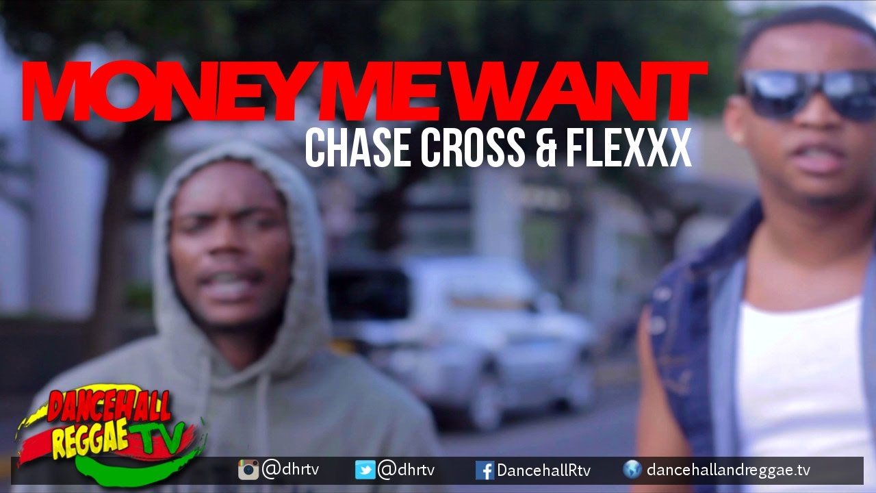 Chase Cross \u0026 Flexxx - Money Me Want [Official Music Video] ♫Dancehall ♫Reggae 2016