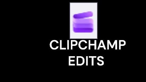 Editing Secrets Clipchamp Doesn