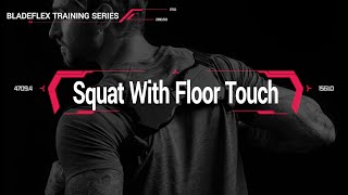 Bladeflex Training Series - Squat with Floor Touch