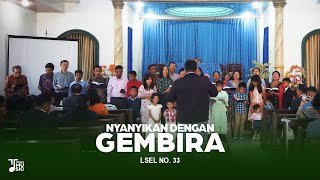 Download lagu NYANYIKAN DENGAN GEMBIRA - LSEL NO.33 // DISTRIK DAIRI PARONGIL