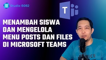 Cara Menambah Siswa dan Mengelola Menu Posts dan Files di Microsoft Teams