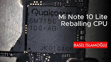 Mi Note 10 Lite.. Reballing CPU