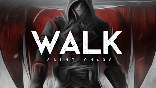 Walk - Saint Chaos ft. Sam Tinnesz (LYRICS)